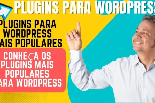 Plugin WordPress: O Que é e Quais as Principais Funções dos Plugins no Site Wordpress